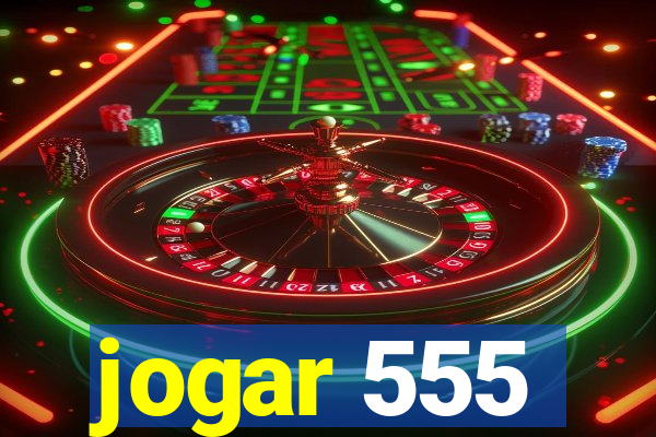 jogar 555